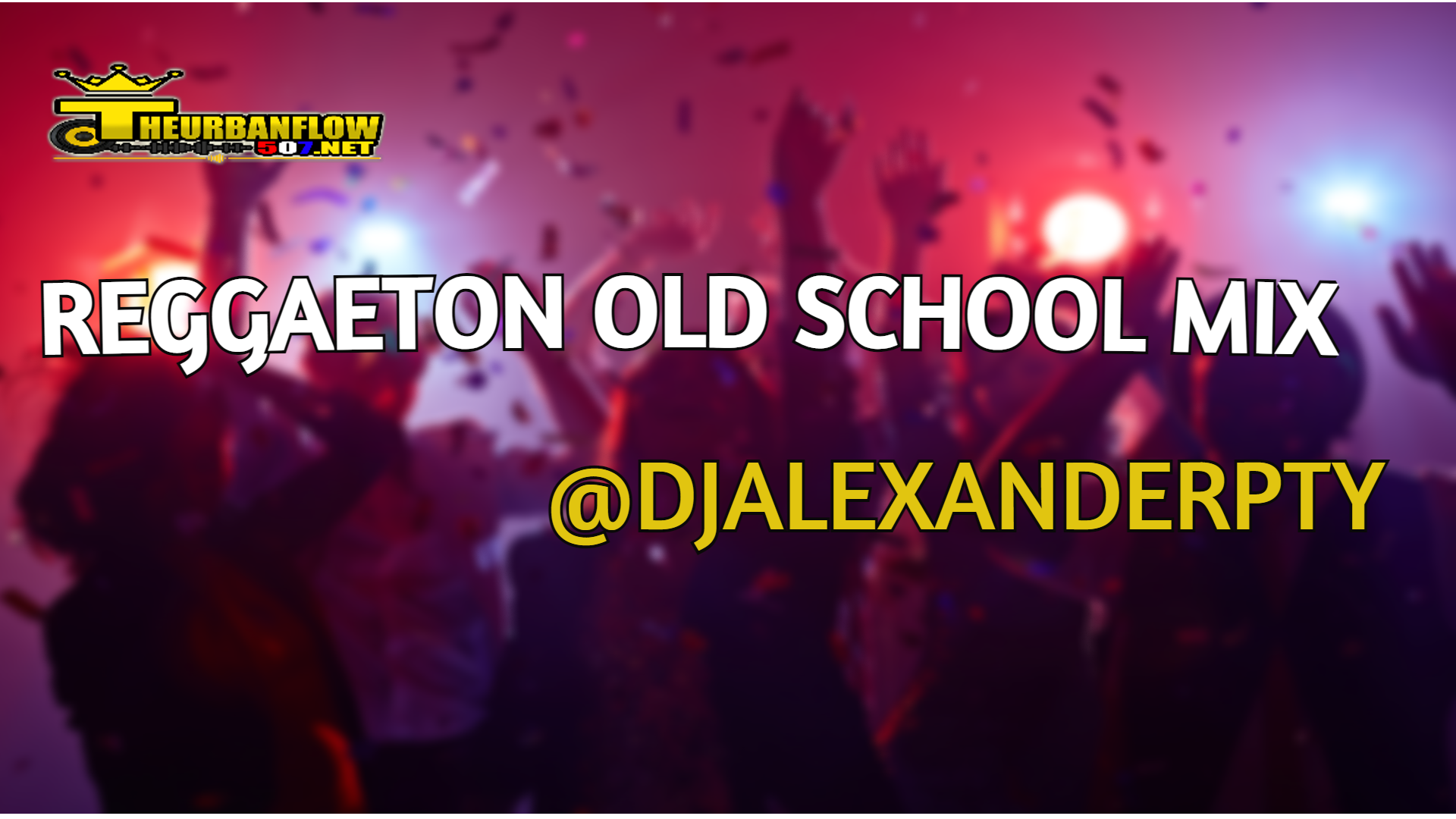 REGGAETON OLD SCHOOL MIX - @DJALEXANDERPTY